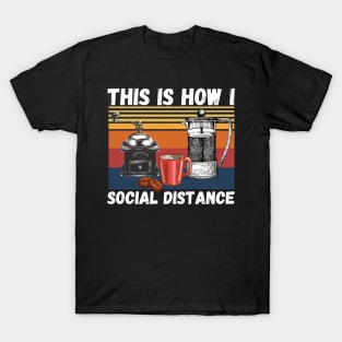 This Is How I Social Distance, Vintage Coffee Lover T-Shirt